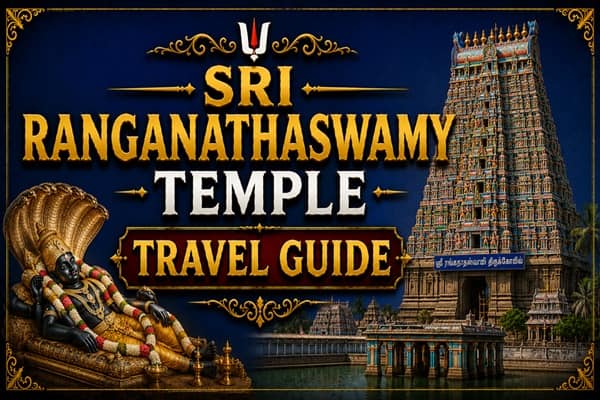 sri ranganathaswamy temple travel guide